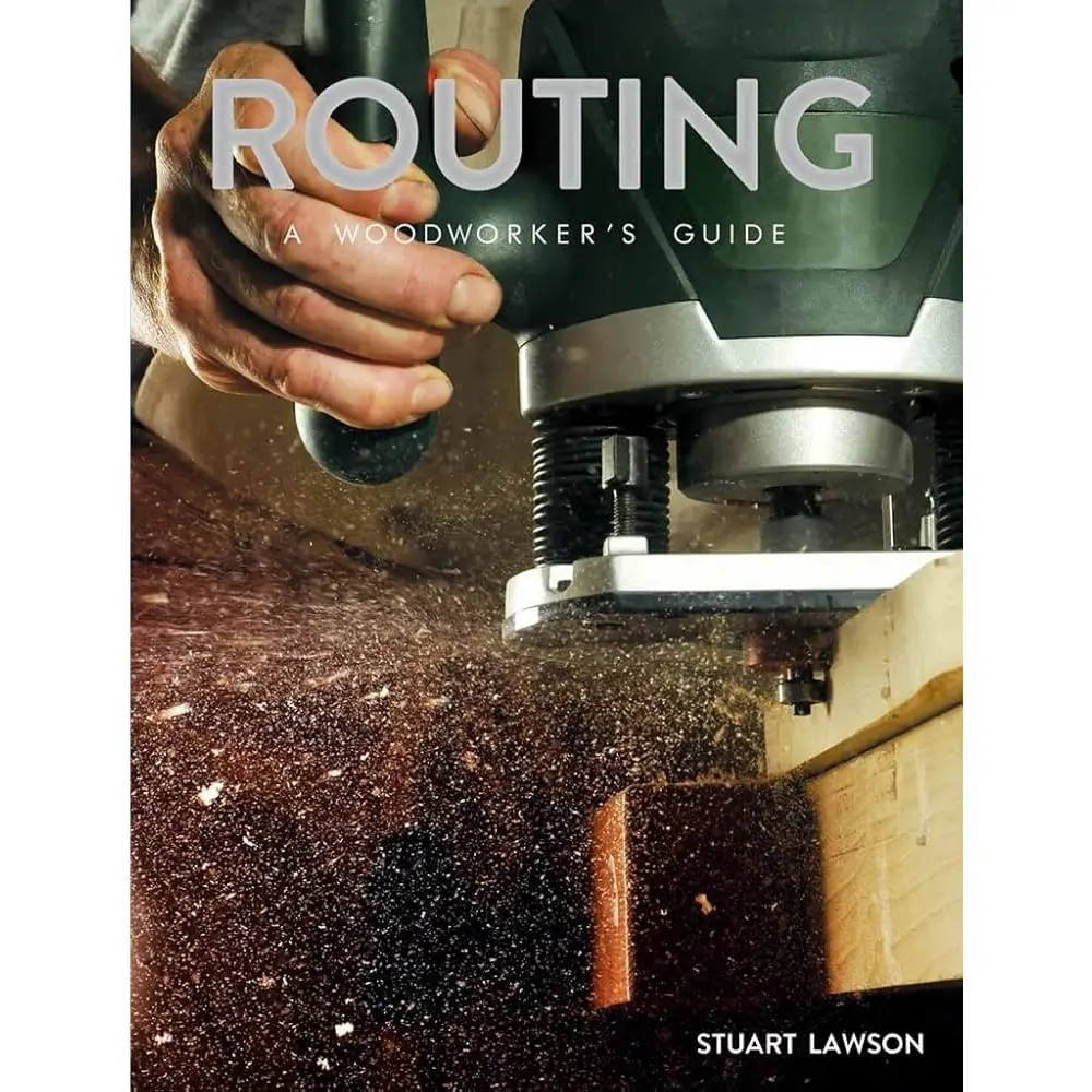 Routing: A Woodworker's Guide - Image 3